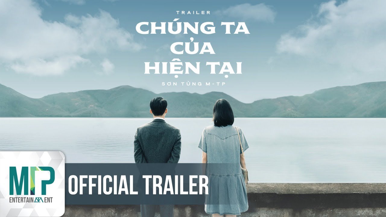 SƠN TÙNG M-TP | CHÚNG TA CỦA HIỆN TẠI | OFFICIAL TRAILER - YouTube